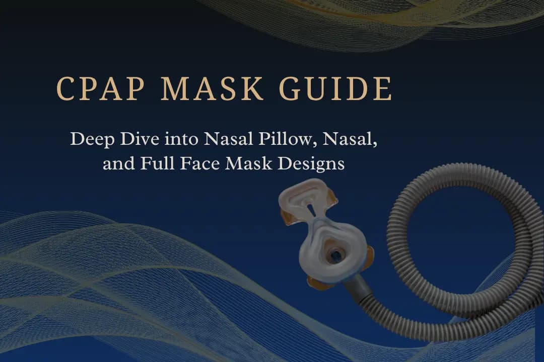 CPAP Mask Types and Fit: A Deep Dive into Nasal Pillow, Nasal, and Full Face Mask Designs