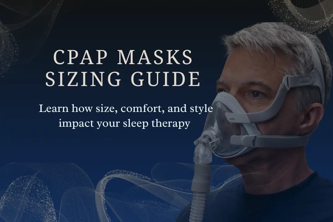 The CPAP Masks Sizing Guide: Ensuring a Leak-Free, Comfortable Seal