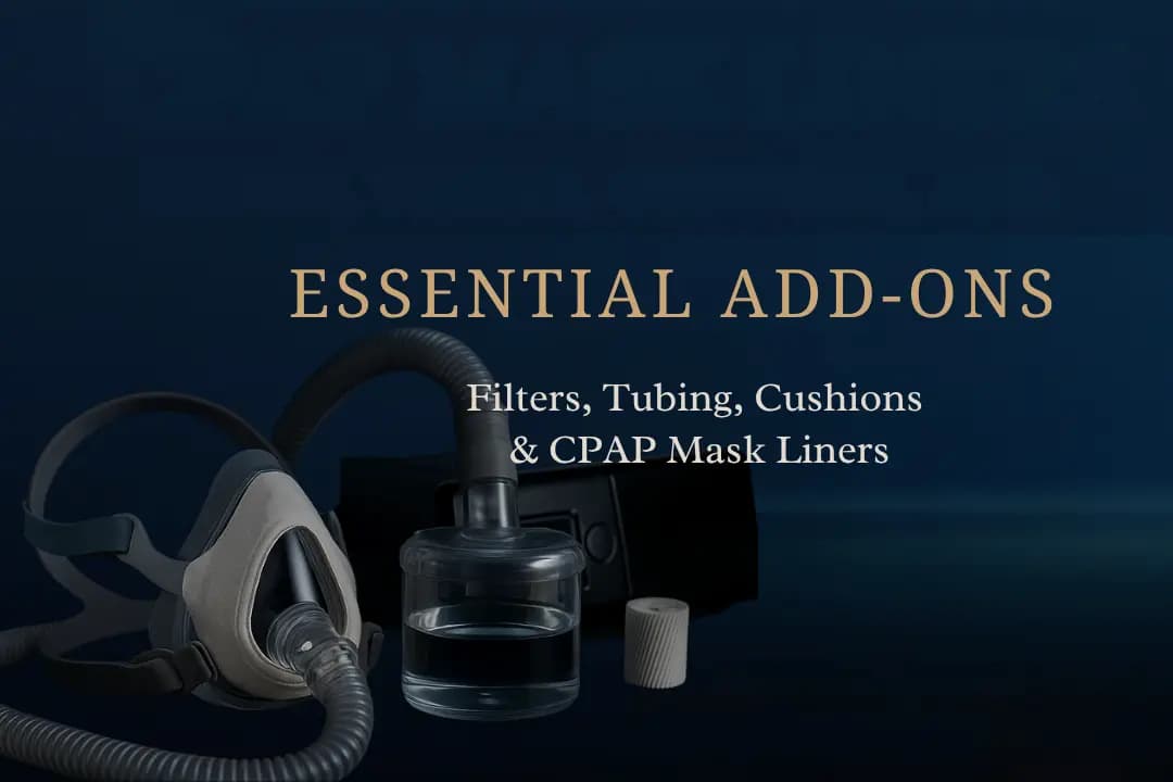 Essential Add-ons: Filters, Tubing, Cushions, and CPAP Mask Liners for Comfort