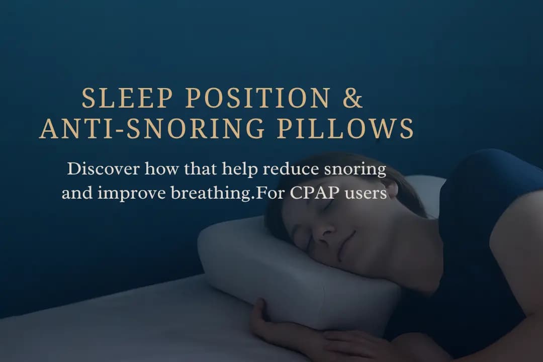 Sleep Position and Pillows: Using a Snoring Pillow Effectively to Manage Symptoms